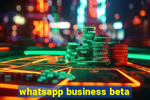 whatsapp business beta